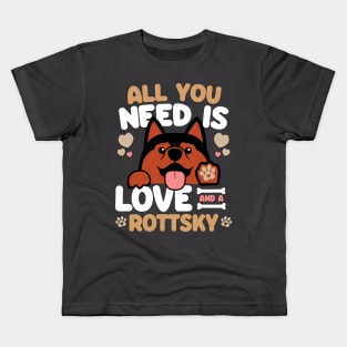 All You Need Is Love And A Rottsky Kids T-Shirt